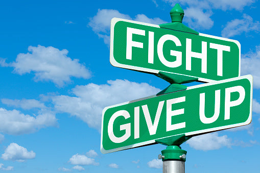 When do you fight? When do you give up?