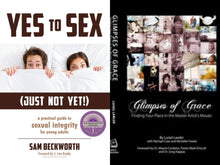 Sam Beckworth Yes to Sex? Just Not Yet! + Luisel Lawler Glimpses of Grace