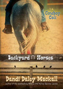 Dandi Mackall Backyard Horses : Cowboy Holt