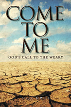 CJ Owit Come To Me : God's Call to the Weary + Luisel Lawler Glimpses of Grace