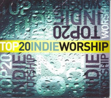 Top 20 Indie Worship + Gateway Worship God Be Praised 2CD